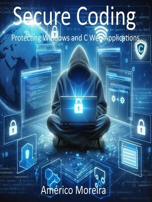 cover image of Secure Coding Protecting Windows and C Web Applications